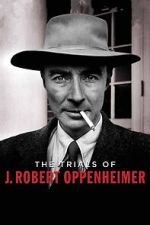 Watch The Trials of J. Robert Oppenheimer 123movies