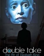 Watch Double Take: The Art of Elizabeth King 123movies