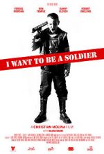 Watch I Want to Be a Soldier 123movies