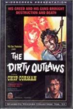 Watch The Dirty Outlaws 123movies