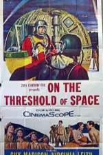 Watch On the Threshold of Space 123movies