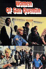 Watch Women of San Quentin 123movies