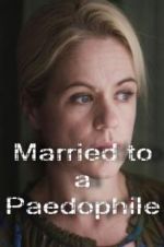 Watch Married to a Paedophile 123movies