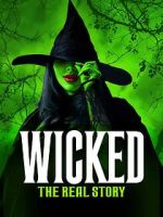 Watch Wicked: The Real Story 123movies