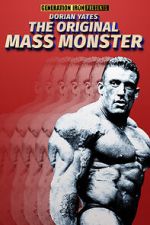Watch Dorian Yates: The Original Mass Monster 123movies