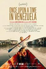 Watch Once Upon a Time in Venezuela 123movies