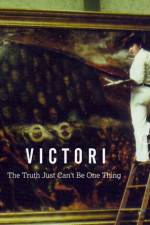 Watch Victori: The Truth Just Can't Be One Thing 123movies