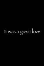 Watch It Was a Great Love 123movies