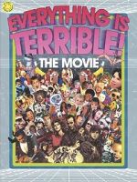 Watch Everything Is Terrible: The Movie 123movies