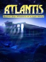 Watch Atlantis: Secret Star Mappers of a Lost World 123movies
