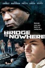Watch The Bridge to Nowhere 123movies