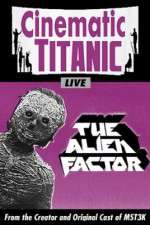 Watch Cinematic Titanic The Alien Factor 123movies