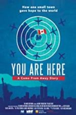 Watch You Are Here: A Come From Away Story 123movies