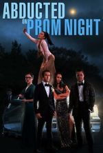 Watch Abducted on Prom Night 123movies