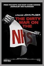 Watch The Dirty War on the National Health Service 123movies