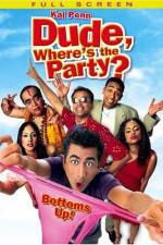 Watch Dude, Where's the Party? 123movies