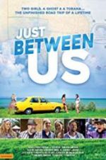 Watch Just Between Us 123movies