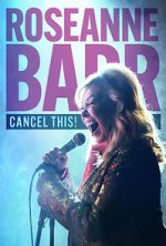 Watch Roseanne Barr: Cancel This! (TV Special 2023) 123movies