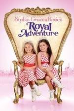 Watch Sophia Grace & Rosie's Royal Adventure 123movies