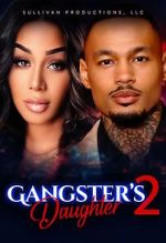 Watch Gangster\'s Daughter 2 123movies