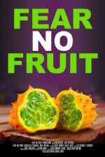 Watch Fear No Fruit 123movies