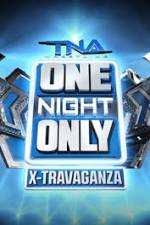 Watch TNA One Night Only X-Travaganza 123movies
