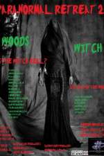 Watch Paranormal Retreat 2-The Woods Witch 123movies