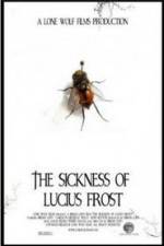 Watch The Sickness of Lucius Frost 123movies