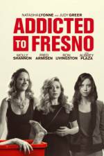 Watch Addicted to Fresno 123movies