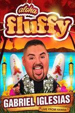 Watch Gabriel Iglesias: Aloha Fluffy 123movies
