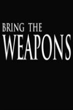 Watch Bring the Weapons 123movies
