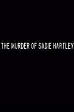 Watch The Murder of Sadie Hartley 123movies