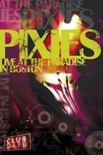 Watch Pixies : Live At The Paradise In Boston 123movies