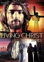 Watch The Living Christ Series 123movies
