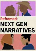 Watch Reframed: Next Gen Narratives 123movies