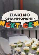 Watch Baking Championship: Next Gen 123movies