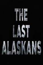 Watch The Last Alaskans 123movies