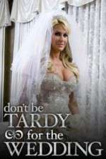 Watch Don't Be Tardy for the Wedding 123movies