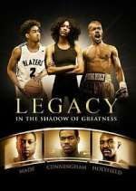 Watch Legacy: In the Shadow of Greatness 123movies