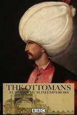 Watch The Ottomans Europes Muslim Emperors 123movies