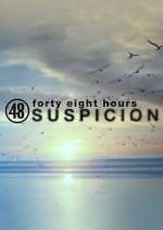 Watch 48 Hours: Suspicion 123movies