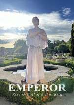 Watch Emperor: The Rise & Fall of a Dynasty 123movies
