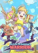 Watch So You\'re Raising a Warrior 123movies