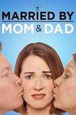 Watch Married by Mom and Dad 123movies