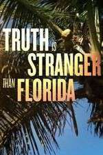 Watch Truth Is Stranger Than Florida 123movies
