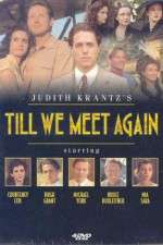 Watch Till We Meet Again 123movies