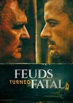 Watch Feuds Turned Fatal 123movies