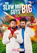 Watch The Slow Mo Guys' Big Adventures 123movies