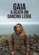 Watch Gaia: A Death on Dancing Ledge 123movies