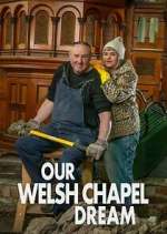 Watch Our Welsh Chapel Dream 123movies